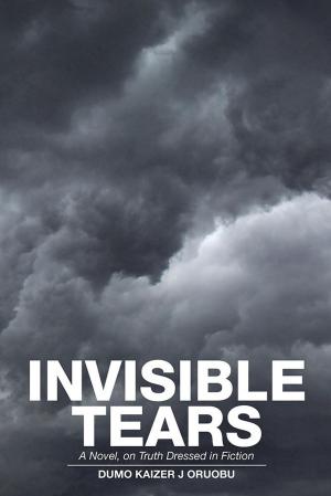 Cover of the book Invisible Tears by Dr. Sunny Oby Maduka