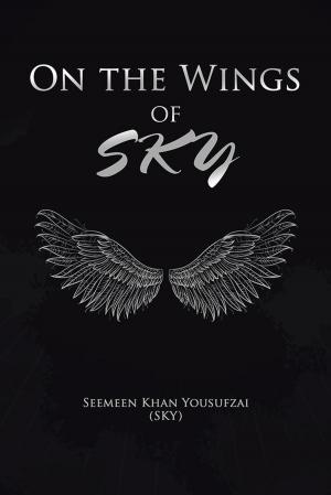 Cover of the book On the Wings of Sky by Lee Ching Kai