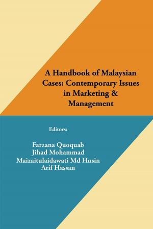 Cover of the book A Handbook of Malaysian Cases: Contemporary Issues in Marketing & Management by Mariam Al Qudsi
