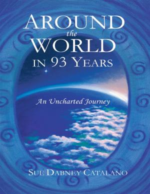 Cover of the book Around the World In 93 Years: An Uncharted Journey by Chantelle Roberts