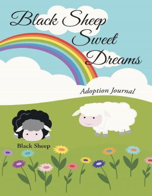 Cover of the book Black Sheep Sweet Dreams: Adoption Journal by Mckala Mcleod, Dean Williams
