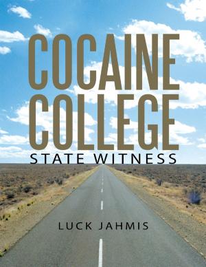Cover of the book Cocaine College: State Witness by Emilie W. Grant Matheson