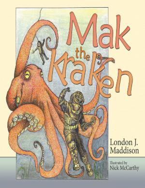 Cover of the book Mak the Kraken: Illustrated by Nick McCarthy by Dorothy Mangelsen