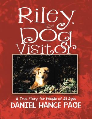 Cover of the book Riley, the Dog Visitor: A True Story for People of All Ages by Tom Rinkes