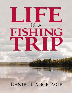 Book cover of Life Is a Fishing Trip