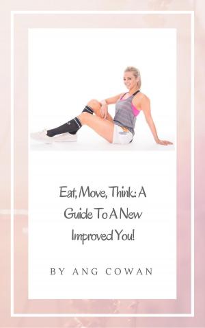 Cover of the book Eat, Move, Think: A Guide to a New Improved You by David C. Cooper