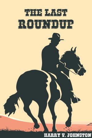 Cover of the book The Last Roundup by Joseph L. Davis Tucker