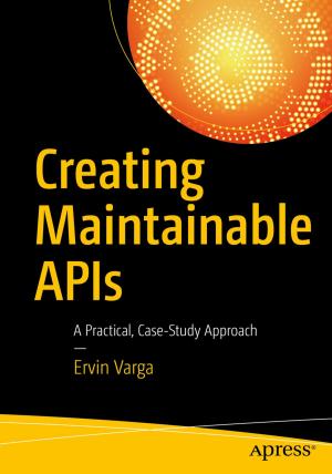 Cover of the book Creating Maintainable APIs by Albert Nogués, Juan Valladares