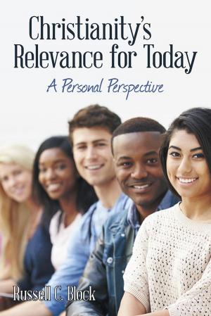 Cover of the book Christianity’S Relevance for Today by Jayson Derowitsch