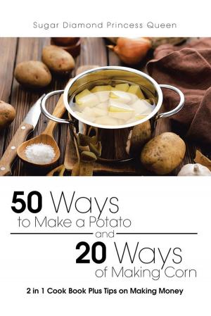 Cover of the book 50 Ways to Make a Potato and 20 Ways of Making Corn by RL Gholston, GK Thompson II