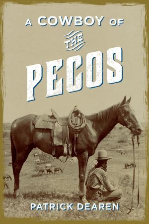 Cover of the book A Cowboy of the Pecos by Don Blevins, Paris Permenter, John Bigley
