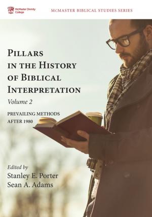 Cover of the book Pillars in the History of Biblical Interpretation, Volume 2 by Kenneth L. Vaux