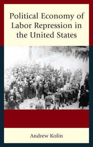 Cover of the book Political Economy of Labor Repression in the United States by Kevin O'Connor