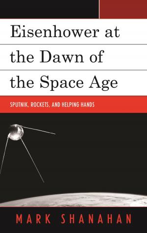 Cover of the book Eisenhower at the Dawn of the Space Age by Lawrence J. Kaye
