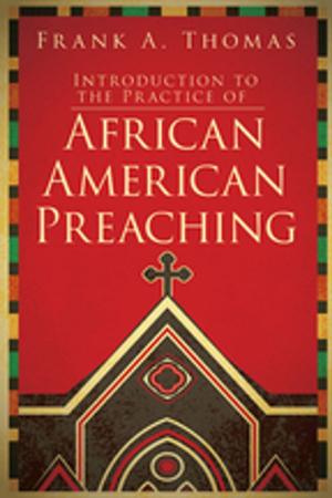 Cover of the book Introduction to the Practice of African American Preaching by Tex Sample