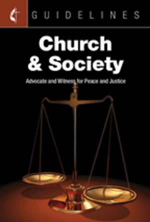 Cover of the book Guidelines Church & Society by Tim Gossett, Julie Conrady, Jenny Youngman, Sally Hoelscher