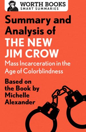 Cover of the book Summary and Analysis of The New Jim Crow: Mass Incarceration in the Age of Colorblindness by Worth Books
