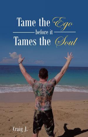 Cover of the book Tame the Ego Before It Tames the Soul by Janelle Fletcher