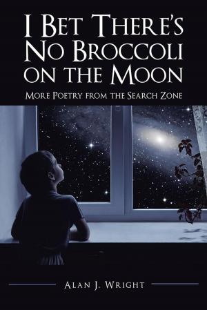 Cover of the book I Bet There’S No Broccoli on the Moon by Mazi Mcburnie