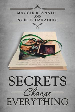 Cover of the book Secrets Change Everything by Robyn Nygumburo Bridges