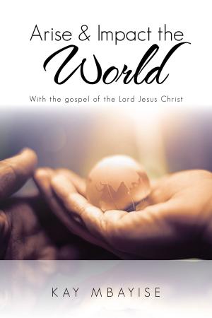 Cover of the book Arise & Impact the World by Apostle Wislet Charles