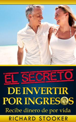 Book cover of El Secreto de Invertir por Ingresos