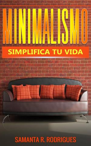 Cover of the book Minimalismo: Simplifica tu vida by Toni García Arias
