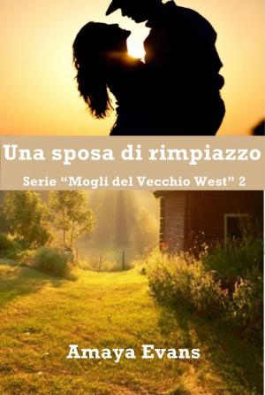 Cover of the book Una sposa di rimpiazzo by Elena Guimard