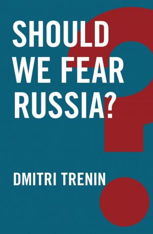 Cover of the book Should We Fear Russia? by Kevin Barraclough, Jenny du Toit, Jeremy Budd, Joseph E. Raine, Kate Williams, Jonathan Bonser