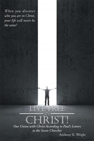 Cover of the book Live Free in Christ! by Judith Folse