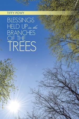Cover of the book Blessings Held up in the Branches of the Trees by Janet L. McGee