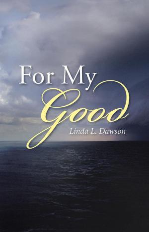 Cover of the book For My Good by Heather Hughes, Sarah Thiessen