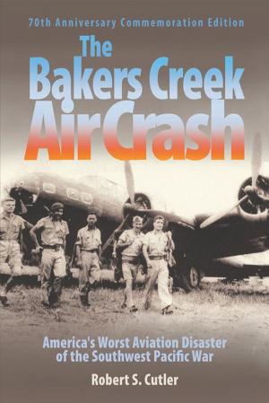 Cover of the book The Bakers Creek Air Crash by Bob Pauley