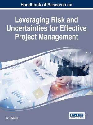 Cover of the book Handbook of Research on Leveraging Risk and Uncertainties for Effective Project Management by Jose Manuel Saiz-Alvarez