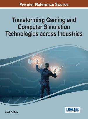 Cover of the book Transforming Gaming and Computer Simulation Technologies across Industries by Mihai V. Putz