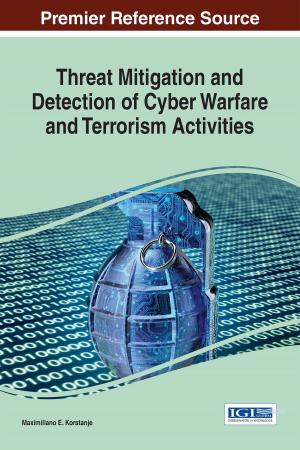 Cover of the book Threat Mitigation and Detection of Cyber Warfare and Terrorism Activities by Bryan Christiansen, Ekaterina Turkina, Nigel Williams