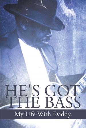 Cover of the book He’S Got the Bass by Helen Beekman