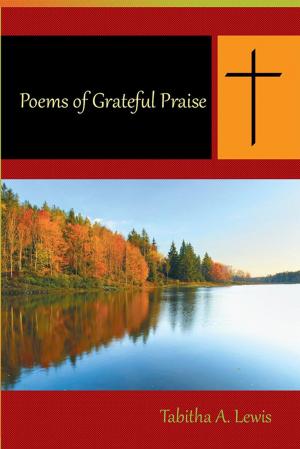 Cover of the book Poems of Grateful Praise by J.R. Colson