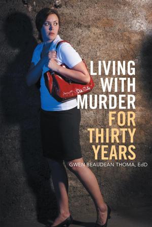 Cover of the book Living with Murder for Thirty Years by Carmen Anderson-Harris