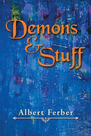 Cover of the book Demons and Stuff by Juan Ella Fontenot