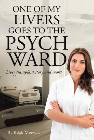 Cover of the book One of My Livers Goes to the Psych Ward by Chrissi Sepe