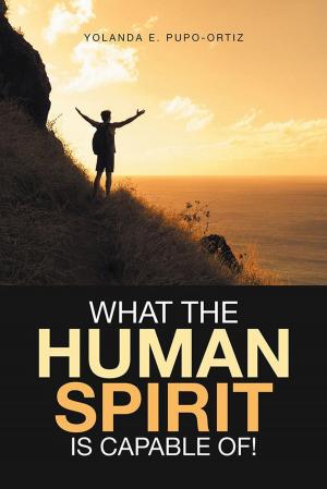 bigCover of the book What the Human Spirit Is Capable Of! by 