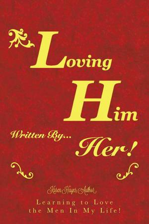 Cover of the book Loving Him………………… Written by Her by Ali Johnson