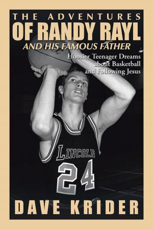Cover of the book The Adventures of Randy Rayl and His Famous Father by Dale Kueter