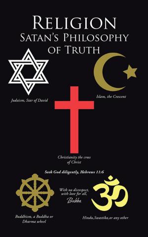 Cover of the book Religion Satan’S Philosophy of Truth by Margy New