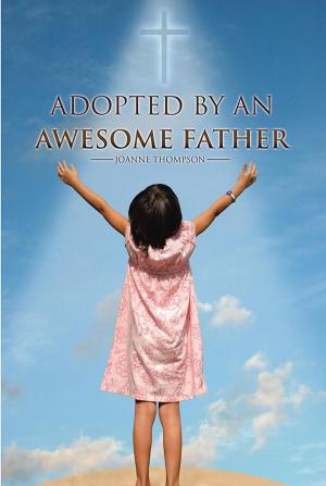 Cover of the book Adopted by an Awesome Father by Annah Kimani