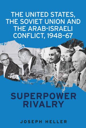 Book cover of The United States, the Soviet Union and the Arab-Israeli conflict, 1948–67