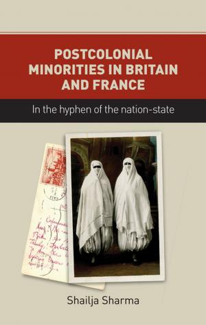 Cover of the book Postcolonial minorities in Britain and France by Saurabh Dube