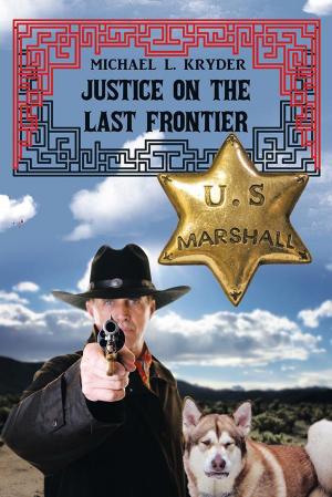 Cover of the book Justice on the Last Frontier by Eric Wentz
