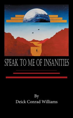 Cover of the book Speak to Me of Insanities by Keisha E. Pearson